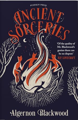 Ancient Sorceries: The Most Eerie and Unnerving Tales from One of the Greatest Proponents of Supernatural Fiction von Pushkin Press